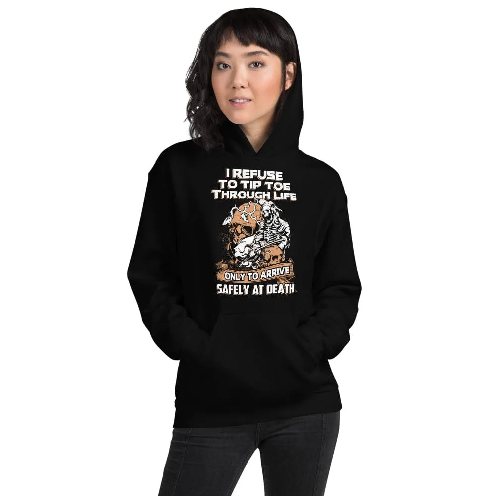 I Reuse To Tip Toe Through Life - Skull Hoodie - up to 5XL