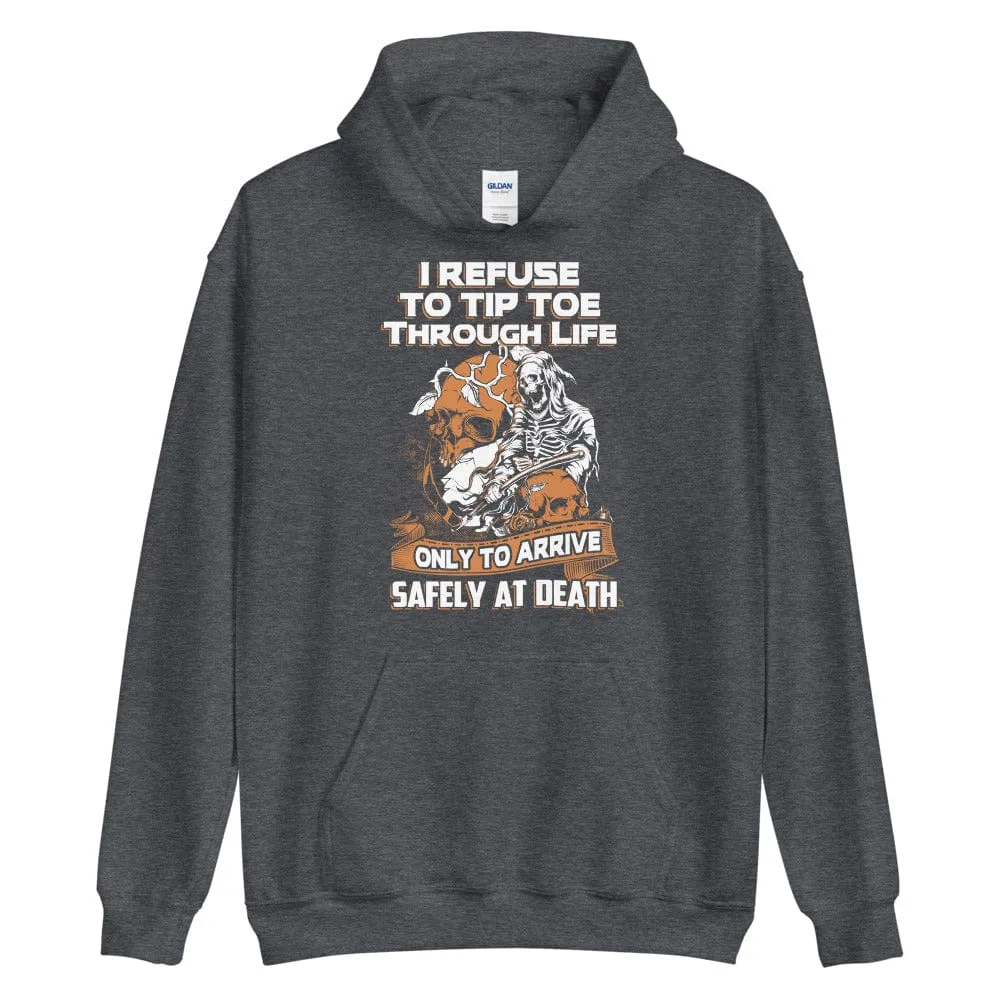 I Reuse To Tip Toe Through Life - Skull Hoodie - up to 5XL