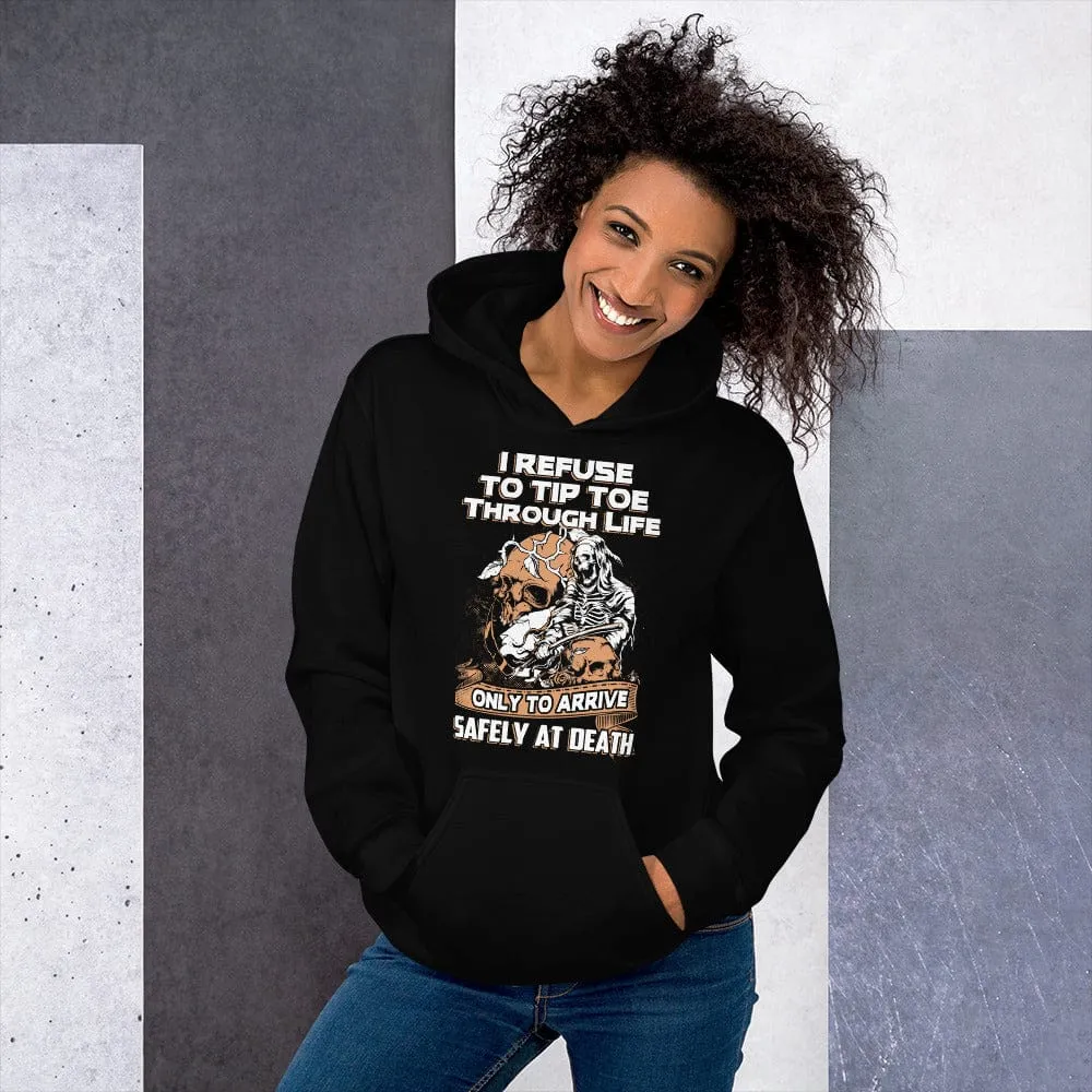 I Reuse To Tip Toe Through Life - Skull Hoodie - up to 5XL